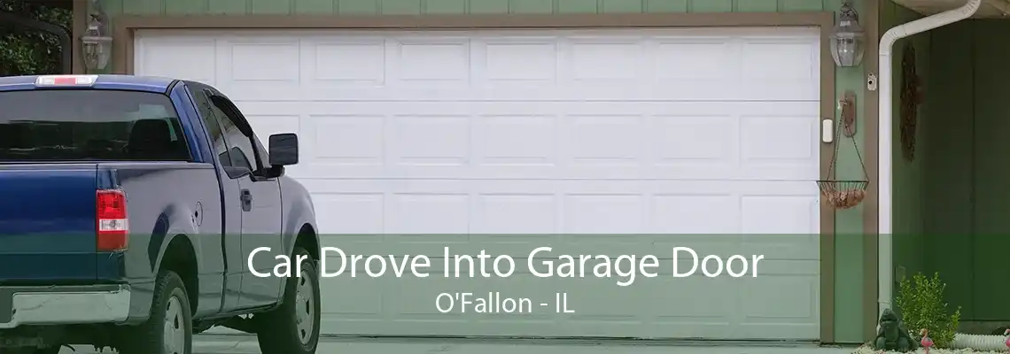 Car Drove Into Garage Door O'Fallon - IL