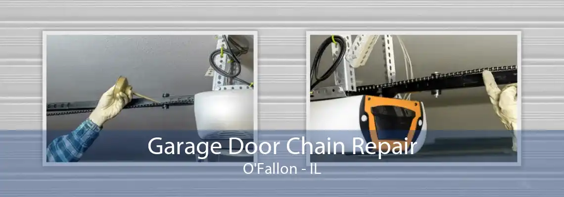 Garage Door Chain Repair O'Fallon - IL