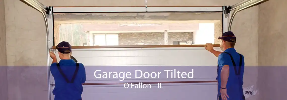 Garage Door Tilted O'Fallon - IL