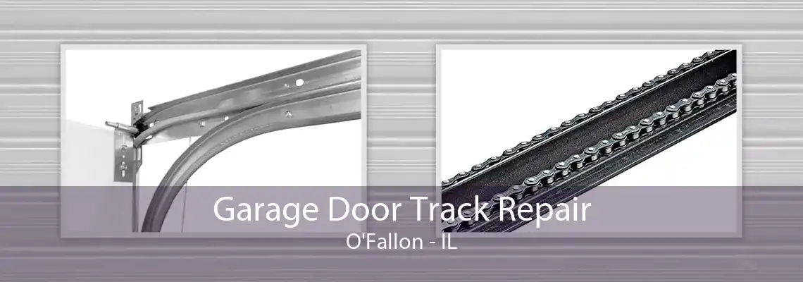 Garage Door Track Repair O'Fallon - IL