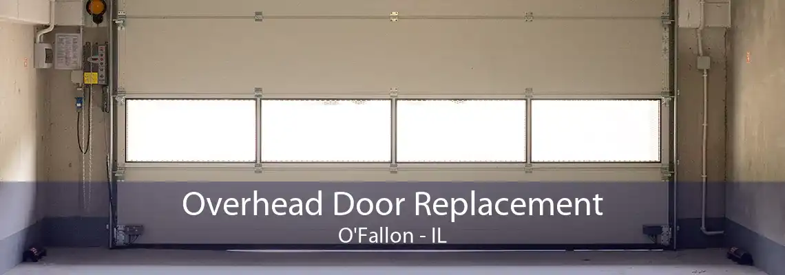 Overhead Door Replacement O'Fallon - IL