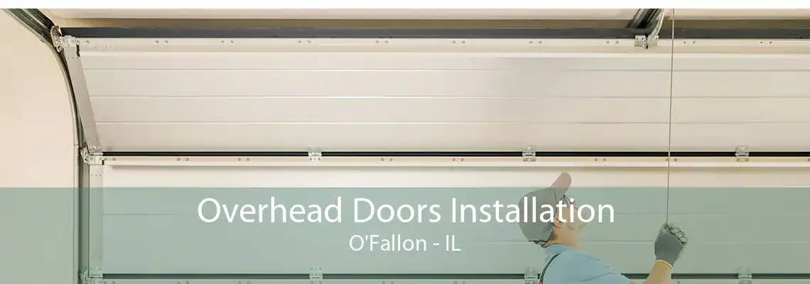 Overhead Doors Installation O'Fallon - IL