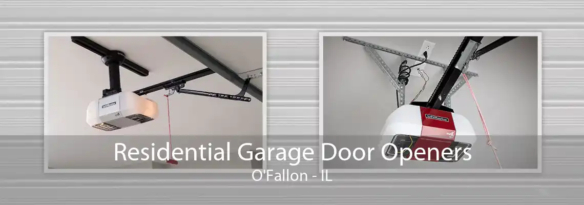 Residential Garage Door Openers O'Fallon - IL