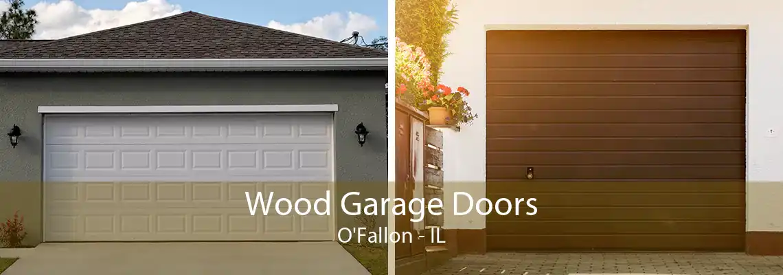 Wood Garage Doors O'Fallon - IL